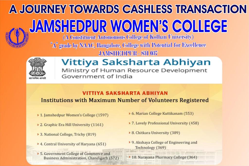 A major reformative action, Digitalized India-A venture in Cashless Transaction, an initiative taken by the present Central Government, MHRD, enabled Jamshedpur Women's College to spread the