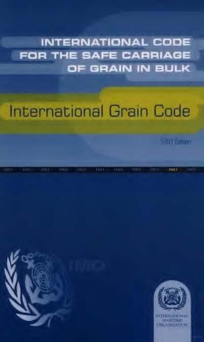 BULK CARGO GROUPS Grain in Bulk: IMO International Code for the Safe Carriage of Grain In Bulk,