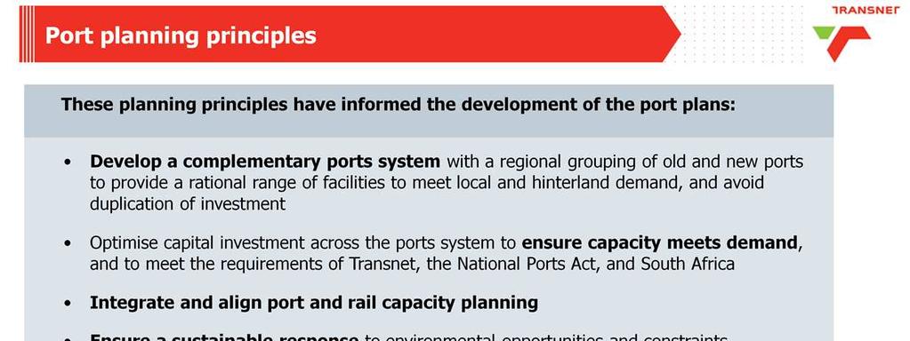 PORT PLANNING PRINCIPLES: The following general planning principles have informed the development of the port plans: Optimise capital investment across the ports system