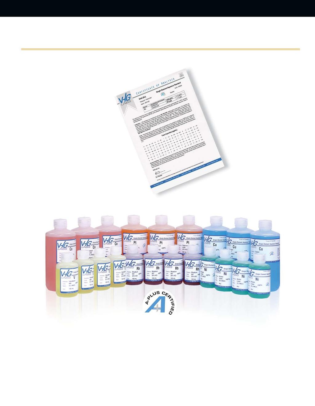 Certified Standards for Aqueous Analysis When you re performing an analysis, you ve got to be absolutely certain that you ve got accurate results.