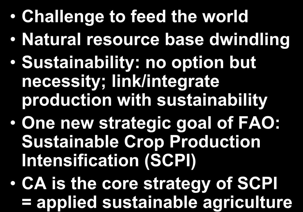 introduction Challenge to feed the world Natural resource base dwindling Sustainability: no option but necessity; link/integrate production with