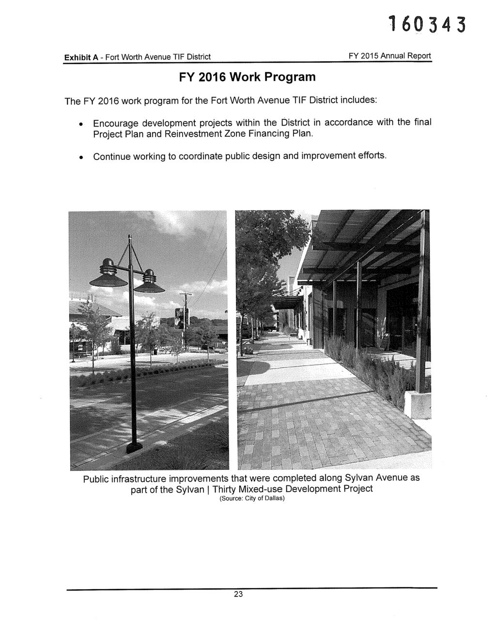 Fort Exhibit A - Worth Avenue TIE District FY 2016 Work Program The FY 2016 work program for the Fort Worth Avenue TIF District includes: Encourage development projects within the District in