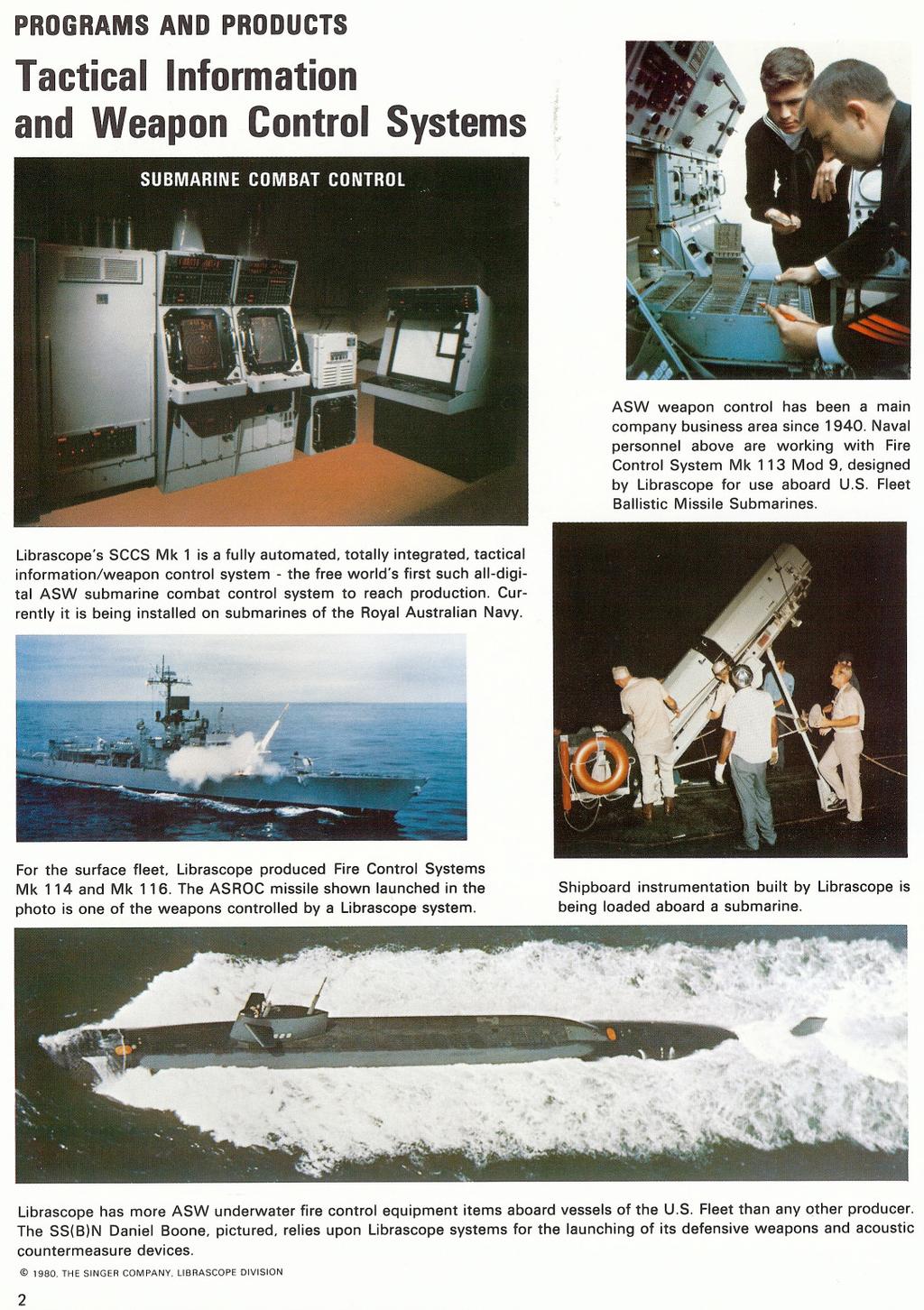 2 PROGRAMS AND PRODUCTS Tactical Information and Weapon Control Systems ASW weapon control has been a main company business area since 1940.