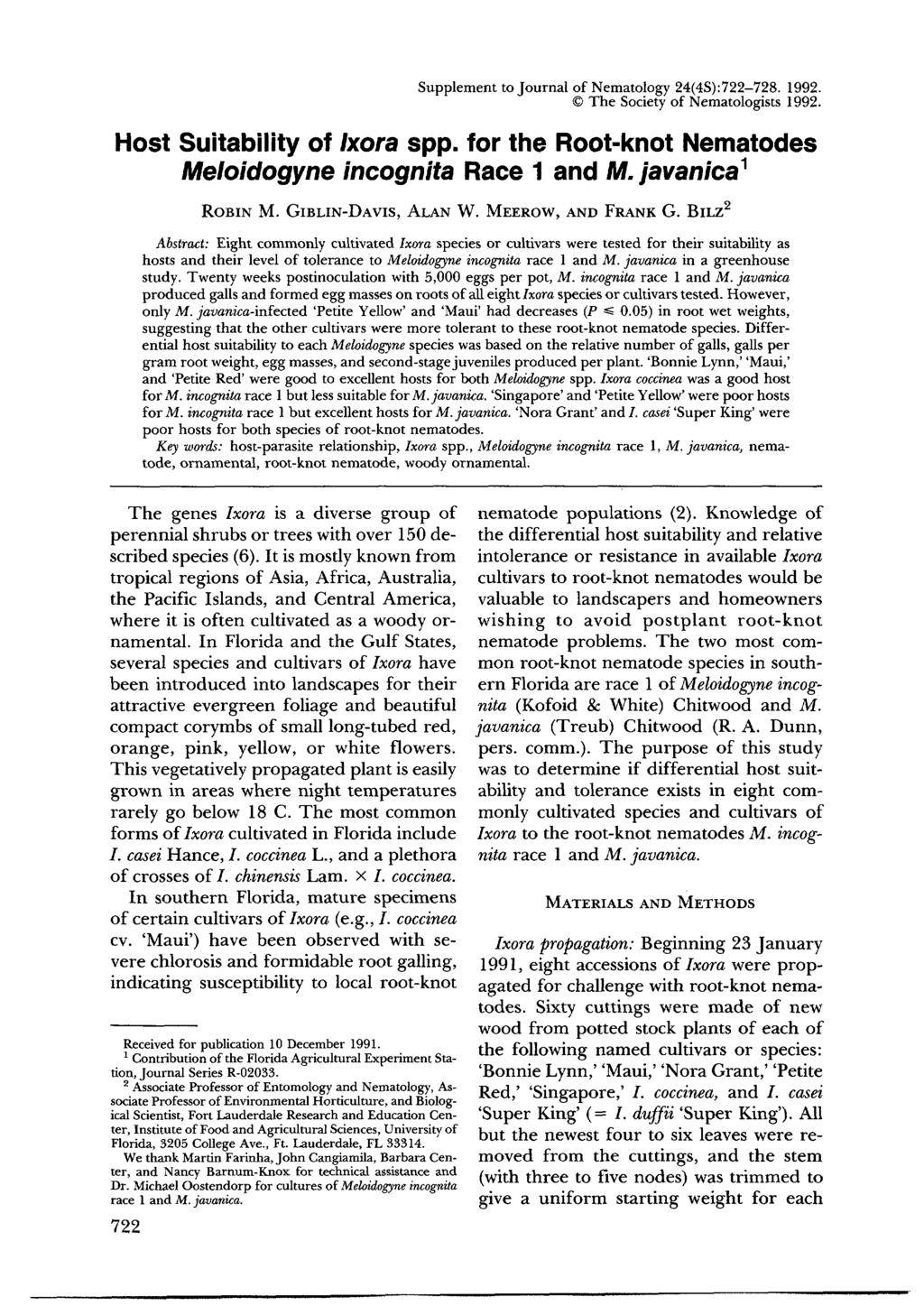 Supplement to Journal of Nematology 24(4S):722-728. 1992. The Society of Nematologists 1992. Host Suitability of Ixora spp. for the Root-knot Nematodes Meloidogyne incognita Race 1 and M.