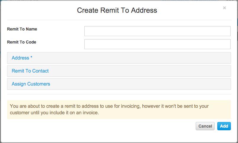 2. Click Remit To link. 3. Click Add Remit To. 4. Once you have filled out the remit to address fields, click Add.