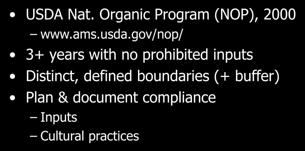 Organic agriculture basics USDA Nat. Organic Program (NOP), 2000 www.ams.usda.