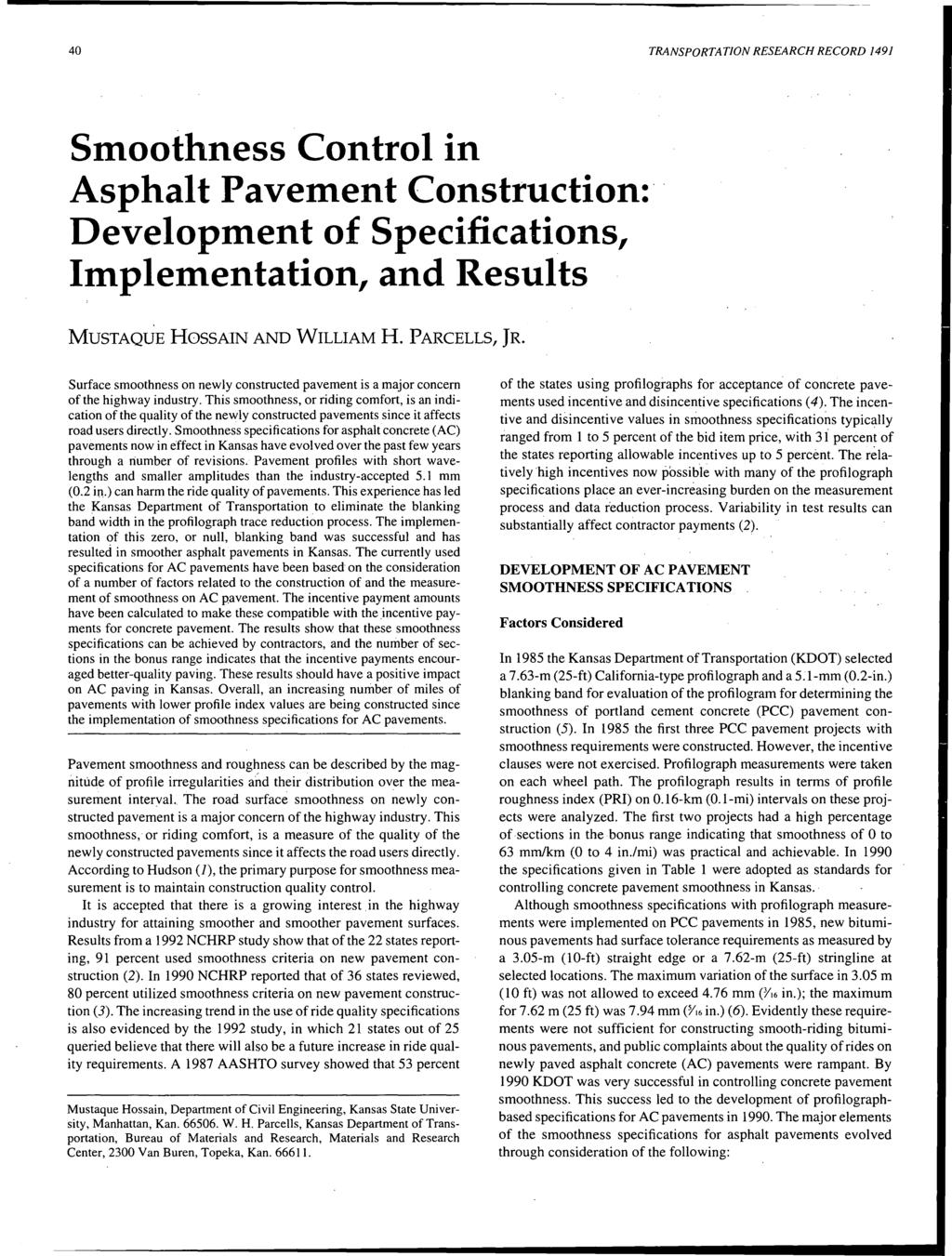 4 TRANSPORTATION RSARCH RCORD 1491 Smoothness Control in Asphalt Pavement Construction: Development of Specifications, Implementation, and Results MUSTAQU HOSSAIN AND WILLIAM H. PARCLLS, JR.