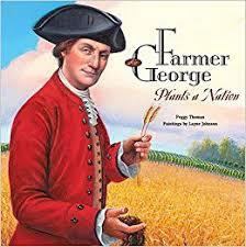 PURPOSE Farmer George Plants A Nation By: Peggy Thomas Activity Level: Advanced Students will use cause and effect cards to describe the relationships between events and ideas in historical