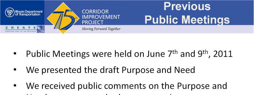 Previously, we held public meetings in June of this year to present a draft purpose and need statement for the project.