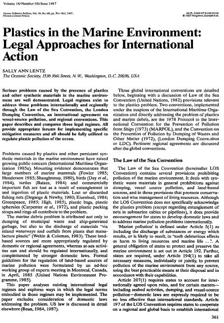 Designing an International Agreement on Marine Plastic Pollution Long history of proposals to improve the international regulation of marine debris (e.g. Lentz, 1987) Renewed attention to the issue as a result of scientific knowledge (e.