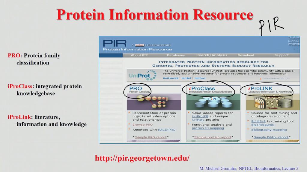 protein sequences. So, then I will explain what are the information earlier they started to collect and how they emerge together to form the UniProt. Protein Information Resource this is PIR.