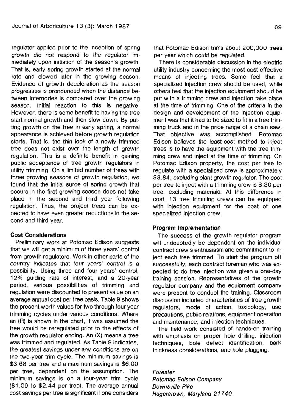 Journal of Arboriculture 13 (3): 197 69 regulator applied prior to the inception of spring growth did not respond to the regulator immediately upon initiation of the season's growth.