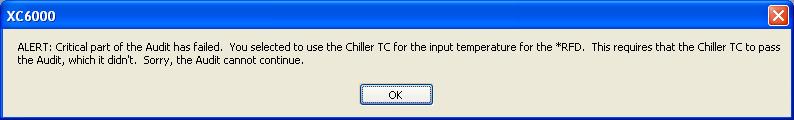 If the Chiller TC is being used for RFD temperature and the test FAILS the Console Audit will end.