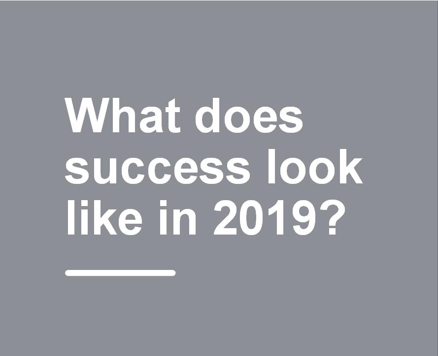 12For personal use only What does success look like in 2019? CY19 is all about growth.