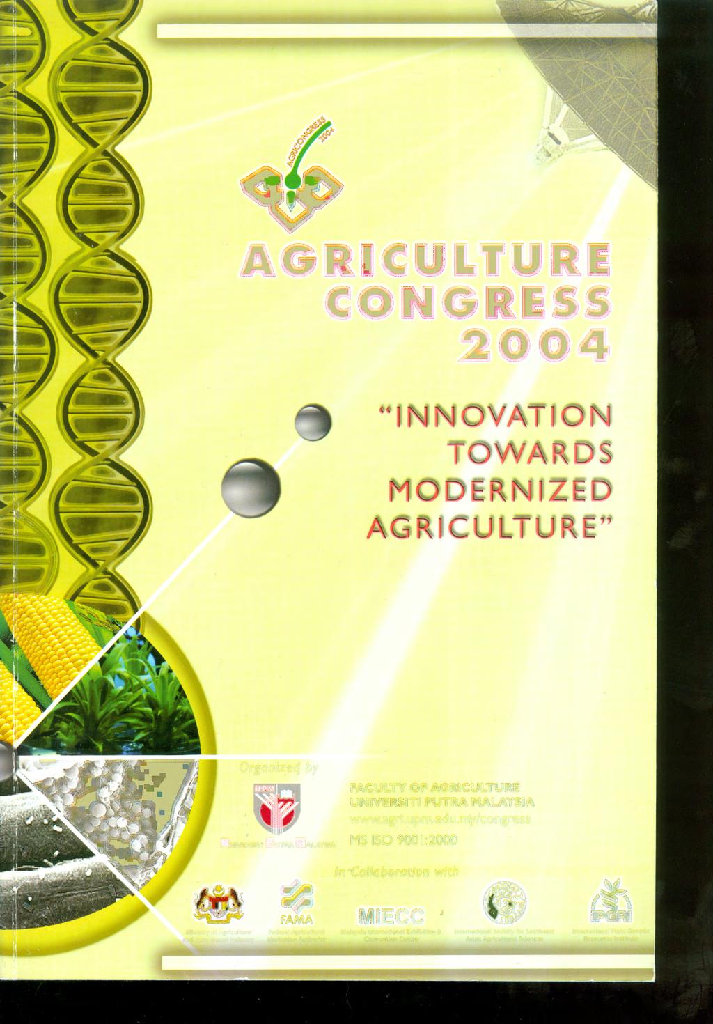 AGRICULTURE CONGRESS 2004 Organized by FACULTY OF AGRICULTURE UNIVERSITI