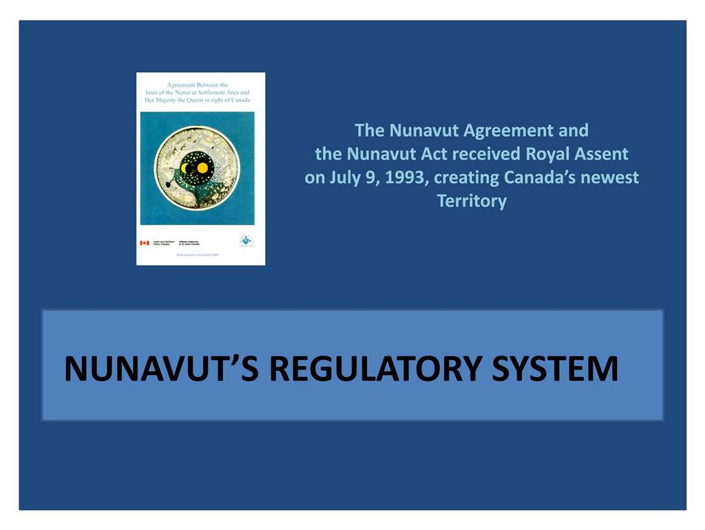 Through the Nunavut Agreement, Inuit received defined rights and benefits in exchange for