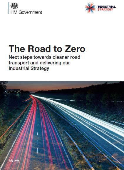 Current UK activity The Road to Zero Mission to put the UK at the forefront of the design and manufacturing of zero emission vehicles, and for all new cars and vans to be effectively zero emission by