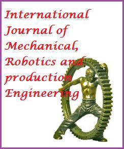 International Journal of Mechanical, Robotics and Production Engineering. Volume VI, Special Issue, 2016, ISSN 2349-3534, www.ijmpe.com, email editor@ijmpe.