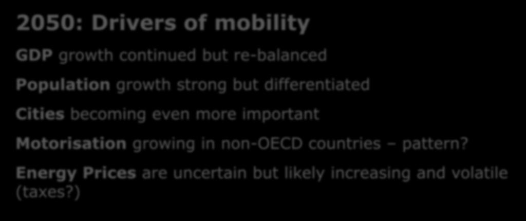 4.01 drivers 2050: Drivers of mobility GDP growth continued but re-balanced Population growth strong but differentiated Cities becoming