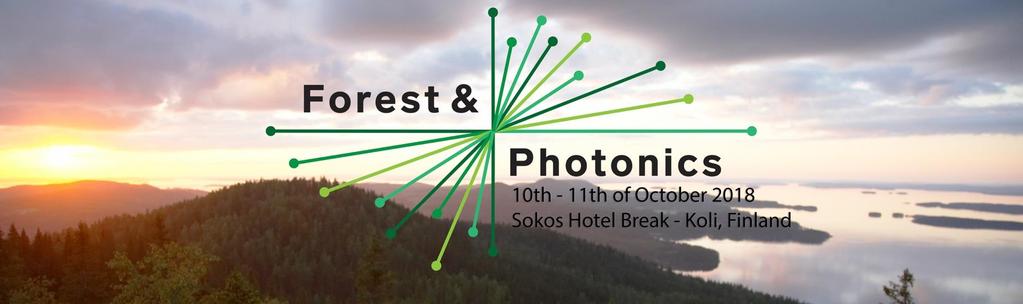 Forest&Photonics 2018, 10th 11th October, Koli National Park, Finland Themes for the Forest&Photonics 2018 Drones & Big