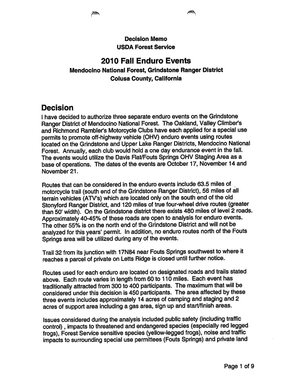 J*\ Decision Memo USDA Forest Service 2010 Fall Enduro Events Mendocino National Forest, Grindstone Ranger District Colusa County, California Decision I have decided to authorize three separate