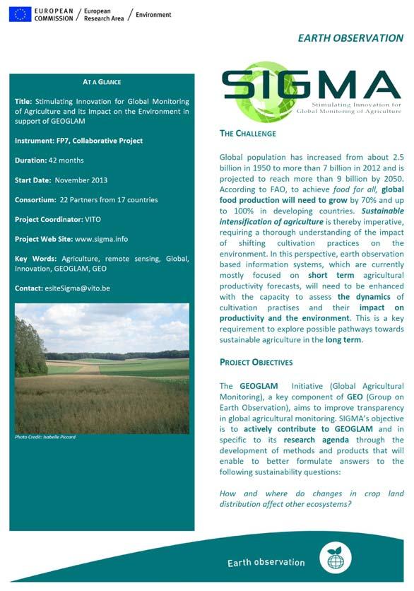 SIGMA Facts Funded By The European Commission Start 1 November 2013 30 March 2017 Agriculture AND Environment 22 partners, 17 countries VITO, CIRAD, JRC, IIASA, Alterra, RADI, NMSC, DEIMOS, GeoSAS,