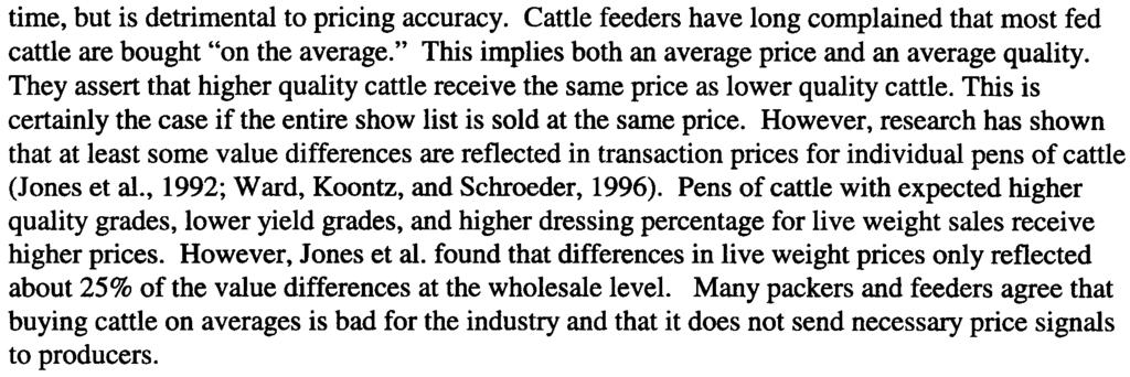 time, but is detrimental to pricing accuracy. Cattle feeders have long complained that most fed cattle are bought "on the average." This implies both an average price and an average quality.