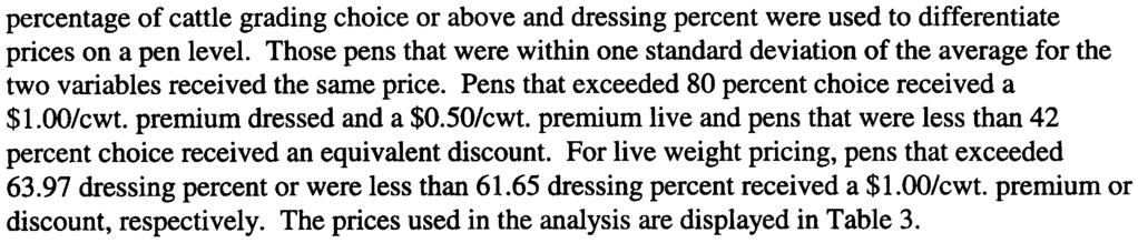 percentage of cattle grading choice or above and dressing percent were used to differentiate prices on a pen level.