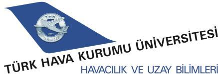 UNIVERSITY OF TURKISH AERONAUTICAL ASSOCIATION BUSINESS ADMINISTRATION FACULTY Department of Logistics Curriculum FIRST YEAR 1.