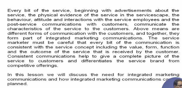 So, every bit of the service, beginning with advertisements about the service, the physical evidence of the service in the servicescape, the behaviour, attitude and interactions with the service