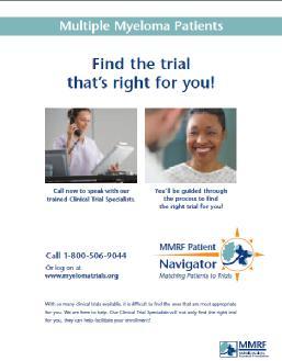 CLINICAL TRIAL ACCRUAL The MMRF is enhancing the Patient Navigator program to drive clinical trial accrual with specific benefits for late-stage trials.