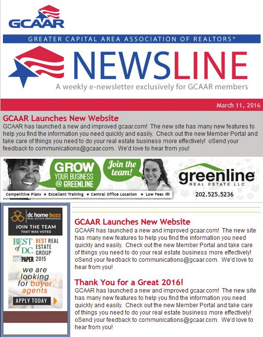 Greater Capital Area Associations of REALTORS NEWSLINE A WEEKLY e-newsletter EXCLUSIVELY FOR GCAAR MEMBERS 2017 advertising specifications GCAAR offers advertising in its weekly e-newsletter,