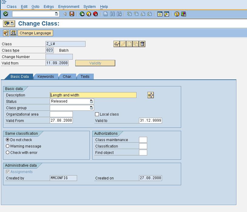 2. Create Class Path: SAP Menu > Cross Application Components > Classification system > Master Data > Classes (CL02) Create Class Z_LW and select