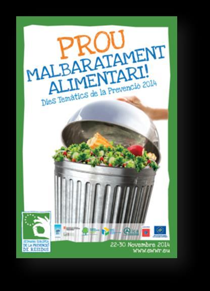 Food-waste prevention in Catalonia Action: Awareness raising 6 th European Week for Waste Reduction (LIFE