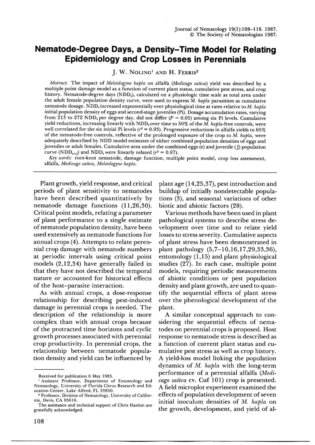 Journal of Nematology 19(1):108-118. 1987. The Society of Nematologists 1987. Nematode-Degree Days, a Density-Time Model for Relating Epidemiology and Crop Losses in Perennials J. W. NOLING 1 AND H.