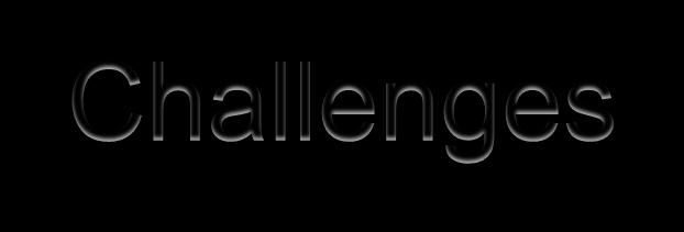Challenges Challenges w.r.