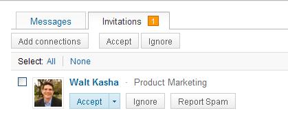 Guidance for Responding to Invitations You have 4 Choices Accept Reply (Don t Accept Yet) Ignore Report Spam Earlier version of LinkedIn had the I Don t Know You option or AKA IDK Unless you are