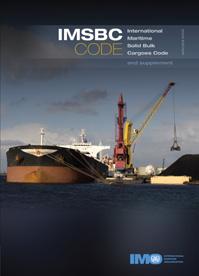 NEW INTERNATIONAL MARITIME SOLID BULK CARGOES CODE (IMSBC Code) AND SUPPLEMENT (2009 Edition) The primary aim of the International Maritime Solid Bulk Cargoes (IMSBC) Code, which replaces the Code of