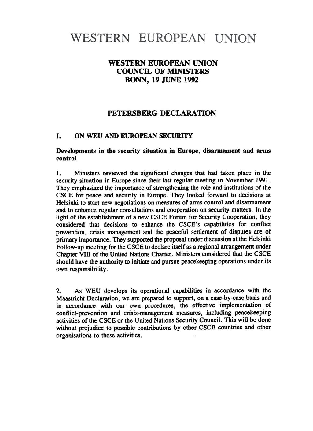 WESTERN EUROPEAN UNION WESTERN EUROPEAN UNION COUNCIL OF MINISTERS BONN, 19 JUNE 1992 PETERSBERG DECLARATION I.