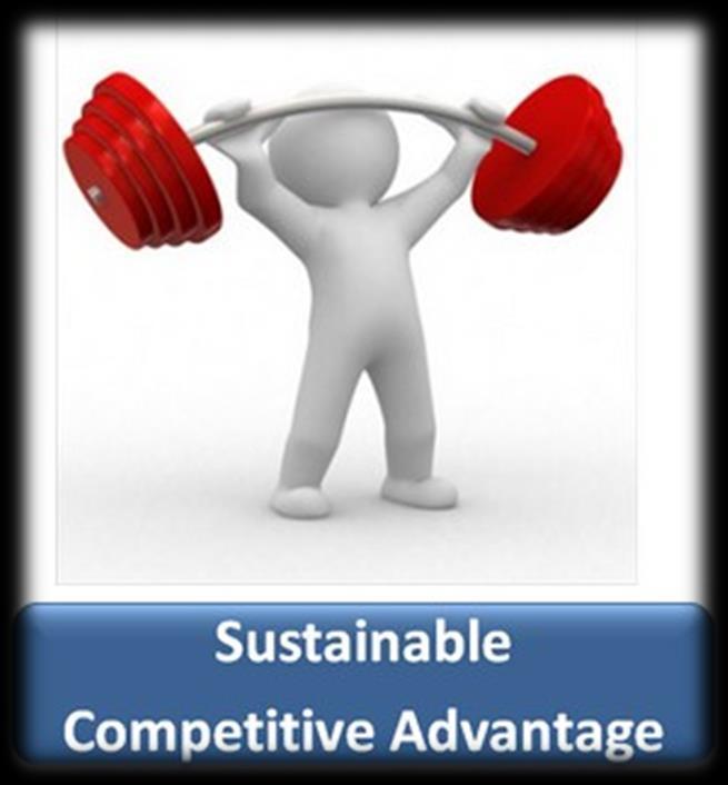 Sustainable competitive advantage (SCA) -Competitive advantage should not only be different from competition, it also should be sustainable.