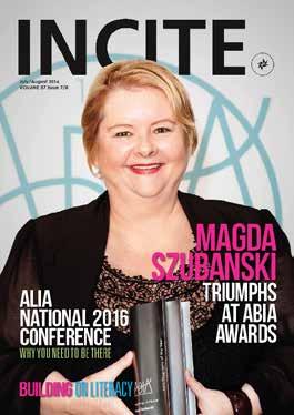 HOW TO REACH AUSTRALIA S LIBRARY AND INFORMATION PROFESSIONALS EFFECTIVELY INCITE the magazine of the profession As the official magazine of the industry s peak membership body in Australia, INCITE
