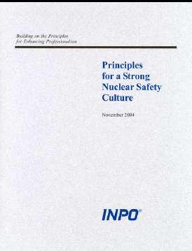Principles for Nuclear Safety Culture Leaders demonstrate commitment to safety Everyone is personally responsible for nuclear safety Trust permeates the