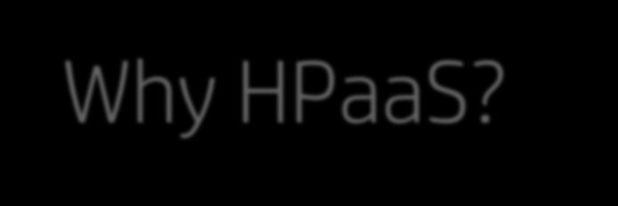 Why HPaaS? Customers today are seeking services-led, non-linear buying experiences, and HP is poised to lead its partners through the transition.