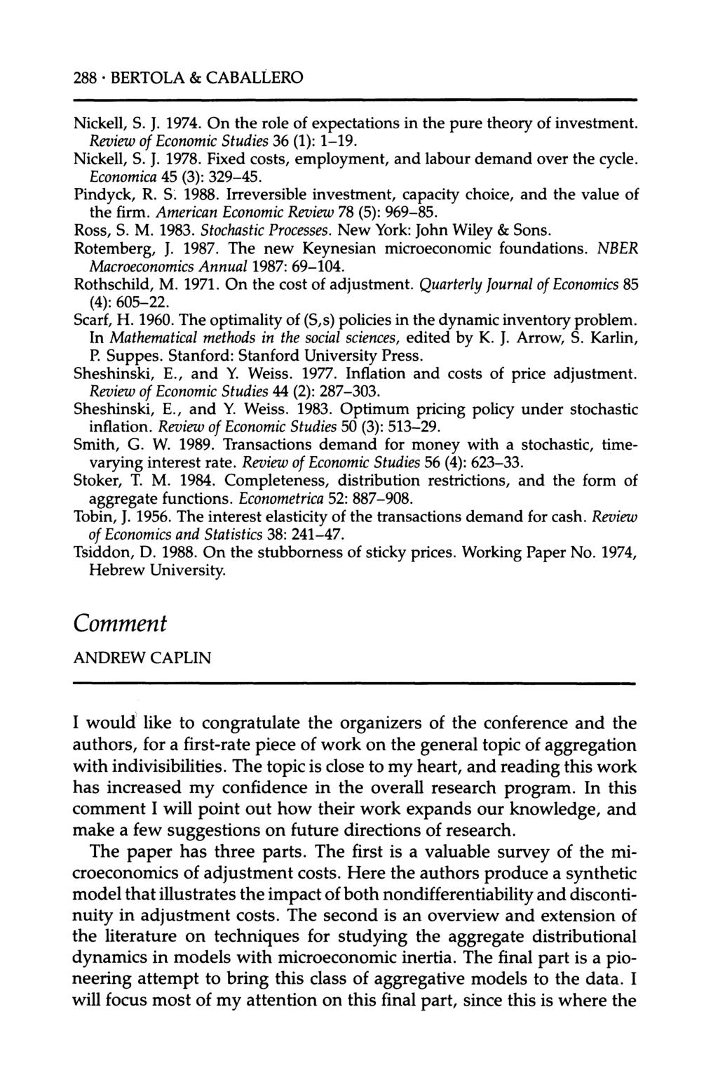 288 - BERTOLA & CABALLERO Nickell, S. J. 1974. On the role of expectations in the pure theory of investment. Review of Economic Studies 36 (1): 1-19. Nickell, S. J. 1978.
