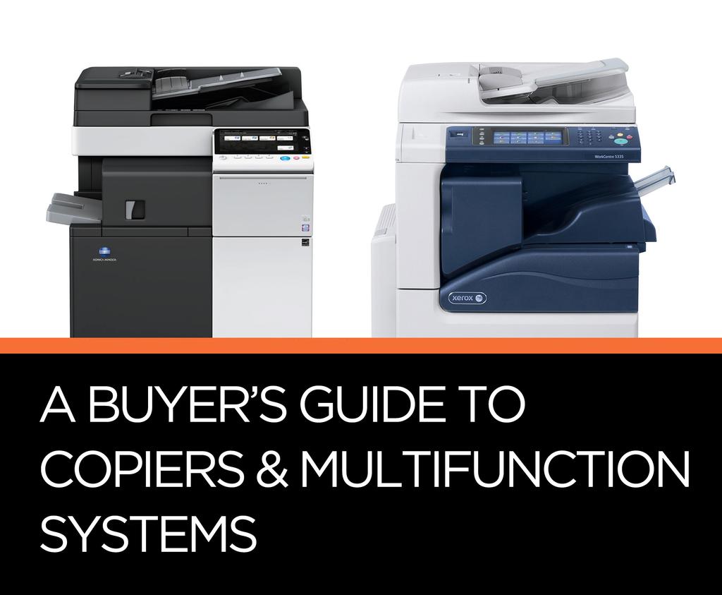 1 Five Things You Need to Know Before Investing in a Copier or Multifunction System Introduction Multifunction systems (also known as Multifunction Printers (MFP) or Multifunction Devices (MFD)