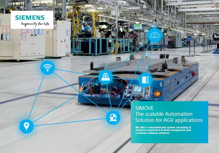 Siemens addresses the AGV market with the development and marketing of a system package SIMOVE Standardized solution for AGV applications Use of standard