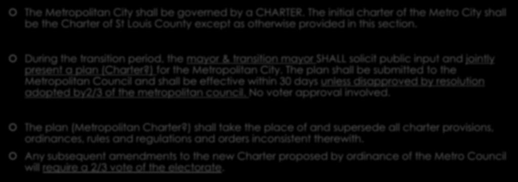Metro City to be Governed by Charter The Metropolitan City shall be governed by a CHARTER.