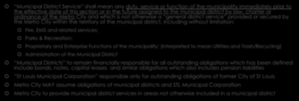 Municipal Districts of Metro City Municipal District Service shall mean any duty, service or function of the municipality immediately prior to the effective date of this section or in the future