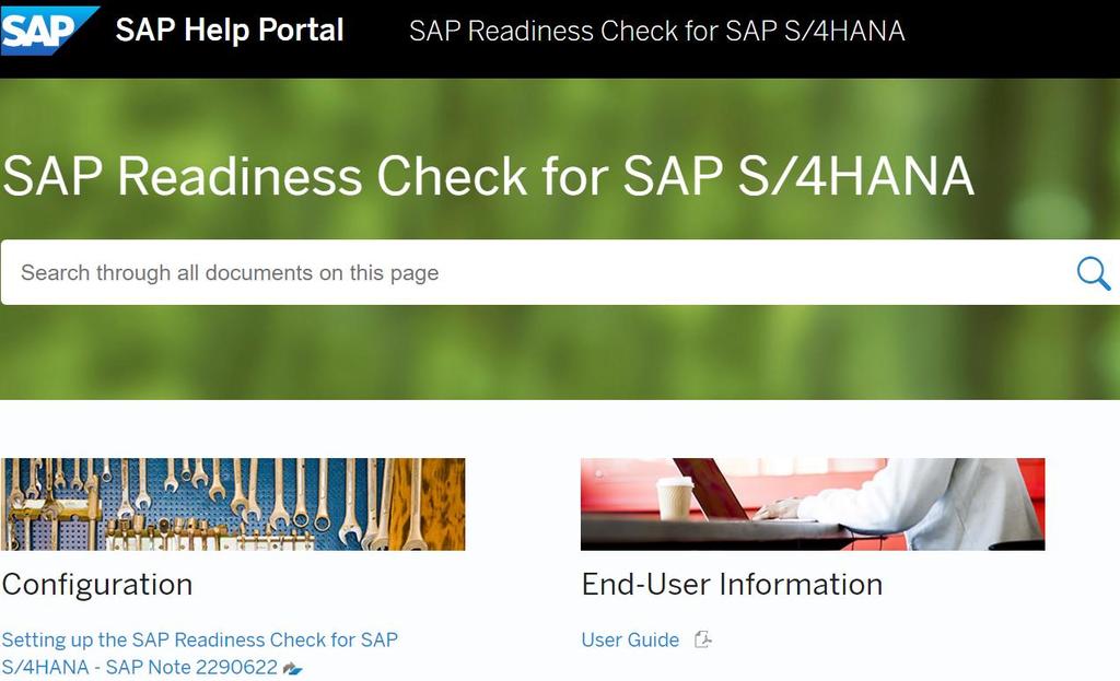 SAP Readiness Check for SAP S/4HANA Approach 1. Prepare source system Minimum release: SAP ERP 6.x EhP0 on any database Help portal: https://help.sap.