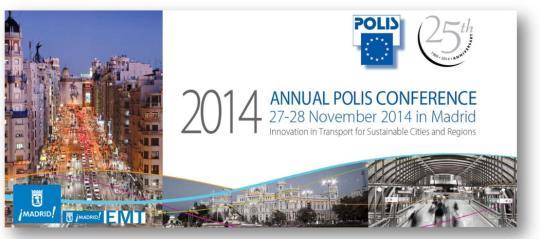 The Annual Polis Conference 2014 (27 th -28 th November 2014 in Madrid) will provide an opportunity for cities, metropolitan areas and regions to showcase their transport achievements to a large